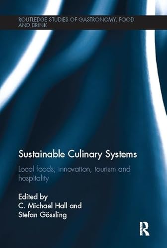 Imagen de archivo de Sustainable Culinary Systems: Local Foods, Innovation, Tourism and Hospitality (Routledge Studies of Gastronomy, Food and Drink) a la venta por Books Unplugged