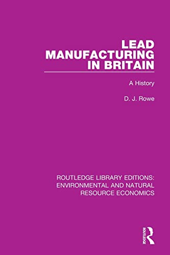Stock image for Lead Manufacturing in Britain: A History for sale by Blackwell's