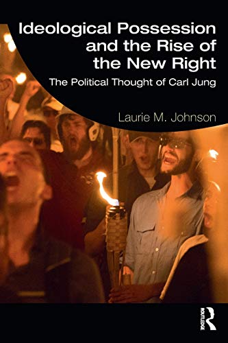 Stock image for Ideological Possession and the Rise of the New Right: The Political Thought of Carl Jung for sale by Chiron Media