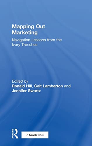 Beispielbild fr Mapping Out Marketing: Navigation Lessons from the Ivory Trenches zum Verkauf von Blackwell's