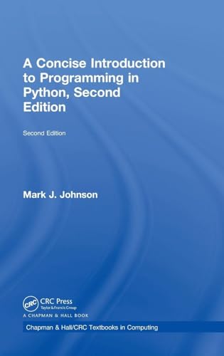 9781138082557: A Concise Introduction to Programming in Python (Chapman & Hall/CRC Textbooks in Computing)
