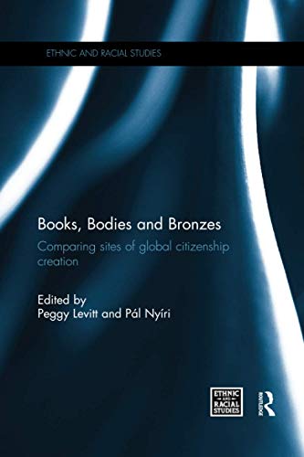 Stock image for Books, Bodies and Bronzes: Comparing Sites of Global Citizenship Creation for sale by Revaluation Books