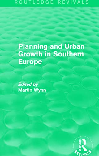 Beispielbild fr Routledge Revivals: Planning and Urban Growth in Southern Europe (1984) zum Verkauf von Blackwell's