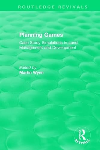 Stock image for Routledge Revivals: Planning Games (1985): Case Study Simulations in Land Management and Development for sale by Chiron Media