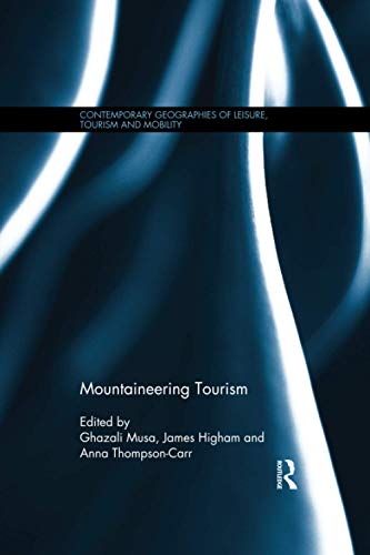 9781138083936: Mountaineering Tourism (Contemporary Geographies of Leisure, Tourism and Mobility)