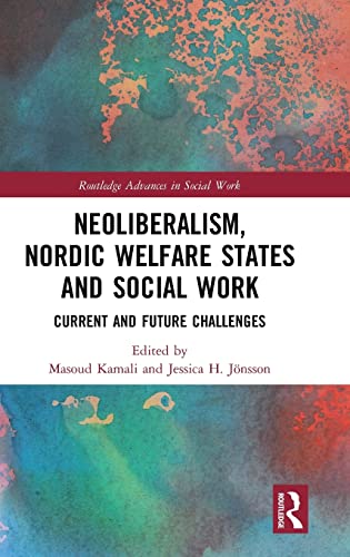 Imagen de archivo de Neoliberalism, Nordic Welfare States and Social Work: Current and Future Challenges a la venta por Chiron Media