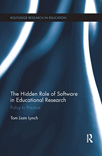 Imagen de archivo de The Hidden Role of Software in Educational Research: Policy to Practice (Routledge Research in Education) a la venta por Campus Bookstore