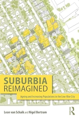 Beispielbild fr SUBURBIA REIMAGINED: AGEING AND INCREASING POPULATIONS IN THE LOW-RISE CITY zum Verkauf von Books Puddle