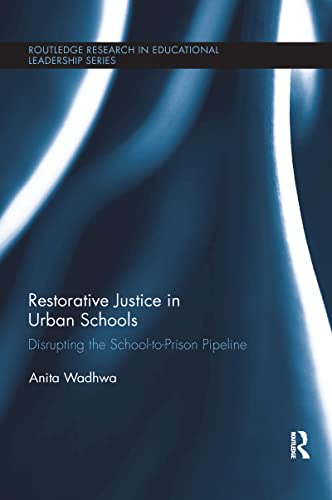 Imagen de archivo de Restorative Justice in Urban Schools: Disrupting the School-to-Prison Pipeline a la venta por ThriftBooks-Atlanta