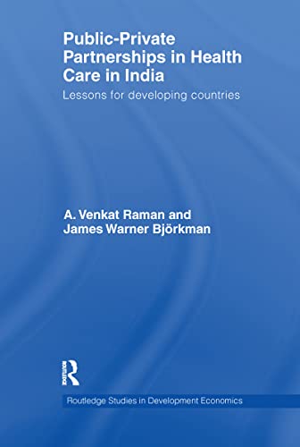 Stock image for Public-Private Partnerships in Health Care in India: Lessons for developing countries (Routledge Studies in Development Economics) for sale by GF Books, Inc.