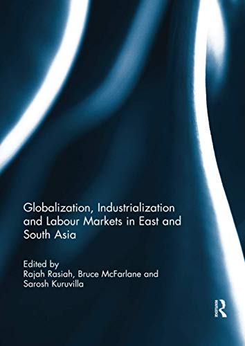 Imagen de archivo de Globalization, Industrialization and Labour Markets in East and South Asia a la venta por Blackwell's