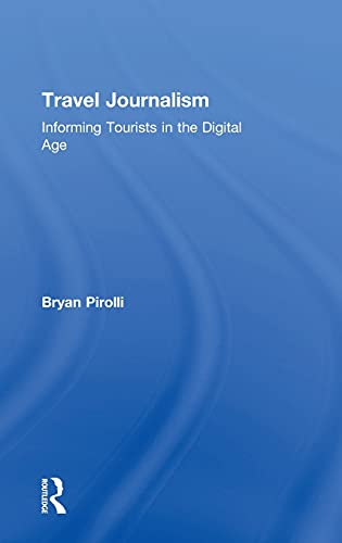9781138086968: Travel Journalism: Informing Tourists in the Digital Age