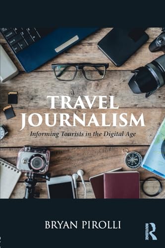 9781138086975: Travel Journalism: Informing Tourists in the Digital Age