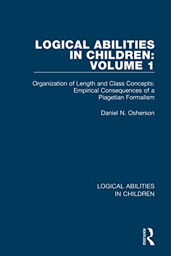 Stock image for Logical Abilities in Children: Volume 1: Organization of Length and Class Concepts: Empirical Consequences of a Piagetian Formalism for sale by Chiron Media