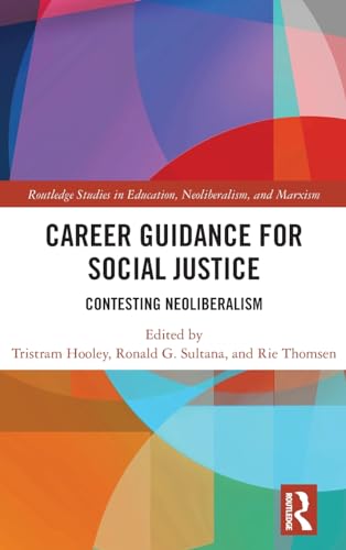 Stock image for Career Guidance for Social Justice: Contesting Neoliberalism (Routledge Studies in Education, Neoliberalism, and Marxism) for sale by Chiron Media