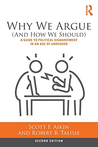 Beispielbild fr Why We Argue: a Guide to Political Disagreement in an Age of Unreason zum Verkauf von Daedalus Books