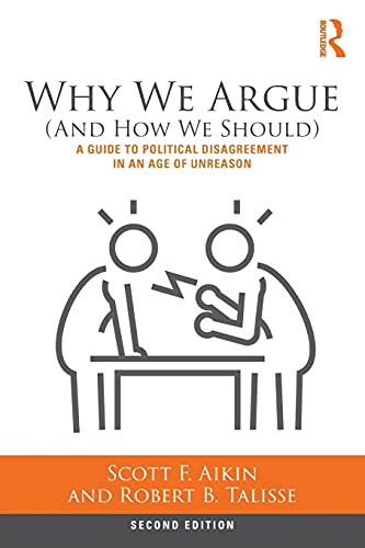 Stock image for Why We Argue: a Guide to Political Disagreement in an Age of Unreason for sale by Daedalus Books