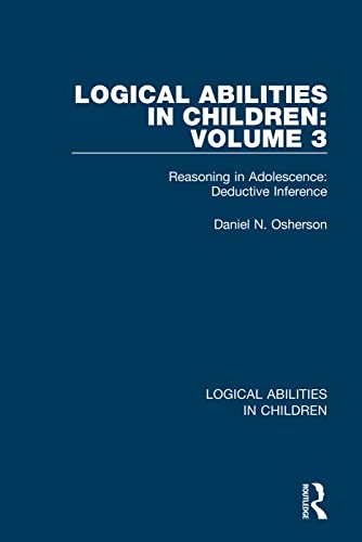 Stock image for Logical Abilities in Children: Volume 3: Reasoning in Adolescence: Deductive Inference for sale by Chiron Media