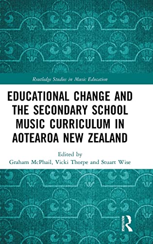 Stock image for Educational Change and the Secondary School Music Curriculum in Aotearoa New Zealand for sale by Blackwell's