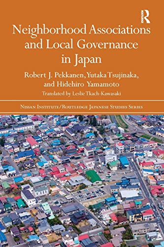9781138089488: Neighborhood Associations and Local Governance in Japan (Nissan Institute/Routledge Japanese Studies)