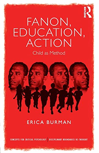 Beispielbild fr Fanon, Education, Action: Child as Method zum Verkauf von Blackwell's