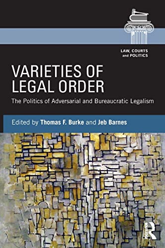 Beispielbild fr Varieties of Legal Order: The Politics of Adversarial and Bureaucratic Legalism zum Verkauf von Blackwell's