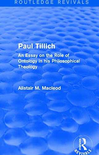 Beispielbild fr Routledge Revivals: Paul Tillich (1973): An Essay on the Role of Ontology in his Philosophical Theology zum Verkauf von Blackwell's