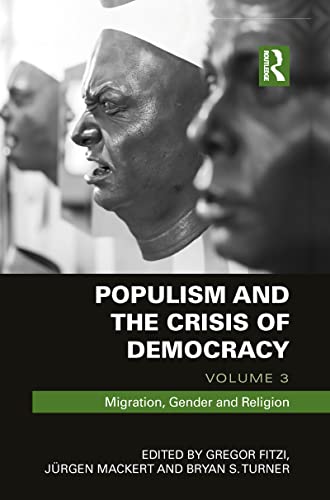 Stock image for Populism and the Crisis of Democracy: Volume 3: Migration, Gender and Religion for sale by Reuseabook