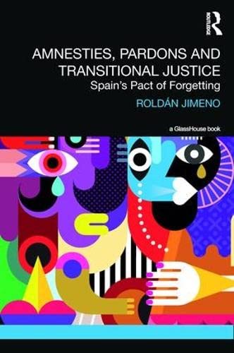 9781138091603: Amnesties, Pardons and Transitional Justice: Spain's Pact of Forgetting