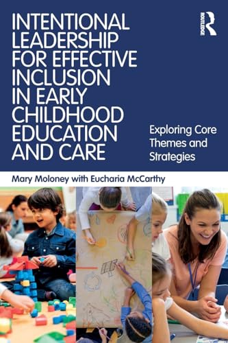 Stock image for Intentional Leadership for Effective Inclusion in Early Childhood Education and Care: Exploring Core Themes and Strategies for sale by HPB-Red