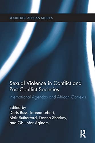 Stock image for Sexual Violence in Conflict and Post-Conflict Societies: International Agendas and African Contexts for sale by Blackwell's