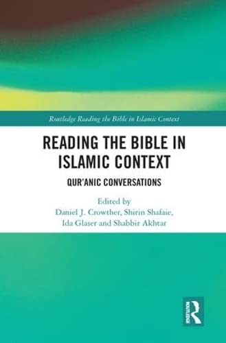 9781138093577: Reading the Bible in Islamic Context: Qur'anic Conversations (Routledge Reading the Bible in Islamic Context Series)