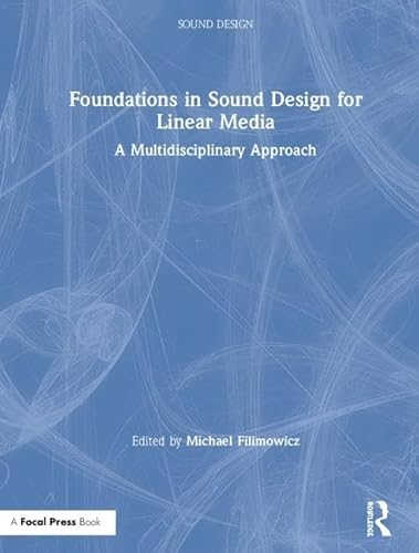 Beispielbild fr Foundations in Sound Design for Linear Media : A Multidisciplinary Approach zum Verkauf von Buchpark