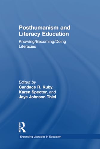 Stock image for Posthumanism and Literacy Education: Knowing/Becoming/Doing Literacies (Expanding Literacies in Education) for sale by Chiron Media