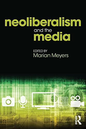 9781138094437: Neoliberalism and the Media