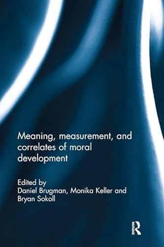 Stock image for Meaning, Measurement, and Correlates of Moral Development for sale by Blackwell's