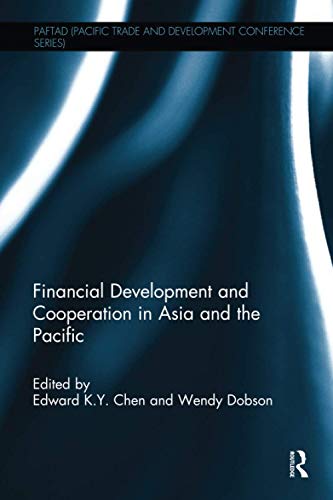 9781138094994: Financial Development and Cooperation in Asia and the Pacific (PAFTAD (Pacific Trade and Development Conference Series))