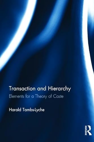 9781138095465: Transaction and Hierarchy: Elements for a Theory of Caste
