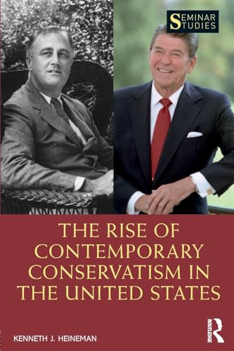 9781138096264: The Rise of Contemporary Conservatism in the United States (Seminar Studies)