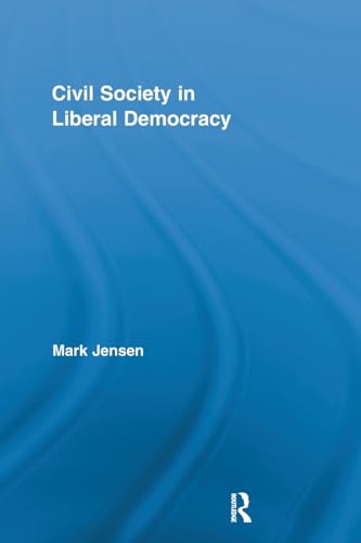 Beispielbild fr Civil Society in Liberal Democracy zum Verkauf von Blackwell's