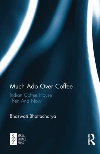 9781138099470: Much Ado Over Coffee: Indian Coffee House Then And Now