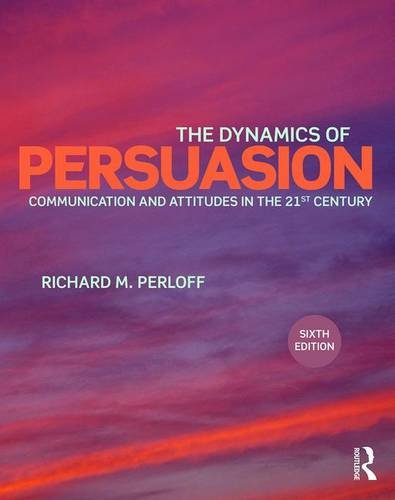 Beispielbild fr Routledge Communication Series: The Dynamics of Persuasion: Communication and Attitudes in the Twenty-First Century zum Verkauf von Anybook.com