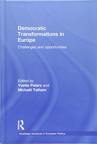 Stock image for 31: Democratic Transformations in Europe: Challenges and opportunities (Routledge Advances in European Politics) for sale by Chiron Media