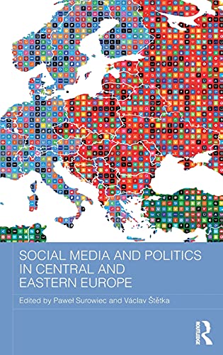 9781138100824: Social Media and Politics in Central and Eastern Europe (BASEES/Routledge Series on Russian and East European Studies)