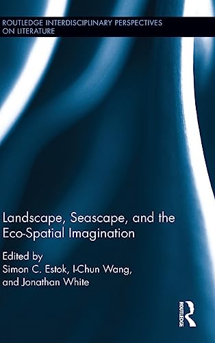 Stock image for Landscape, Seascape, and the Eco-Spatial Imagination (Routledge Interdisciplinary Perspectives on Literature) for sale by Chiron Media