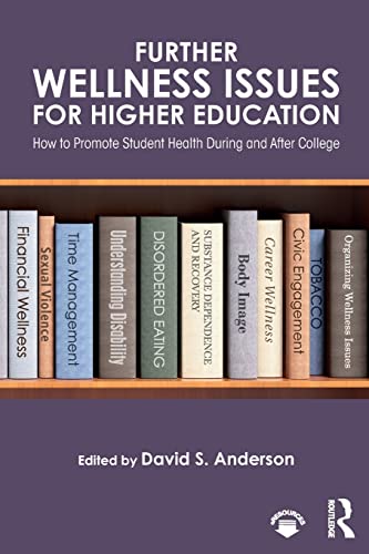 9781138101029: Further Wellness Issues for Higher Education: How to Promote Student Health During and After College