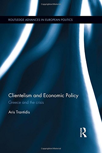 Imagen de archivo de Clientelism and Economic Policy: Greece and the Crisis (Routledge Advances in European Politics) a la venta por Chiron Media