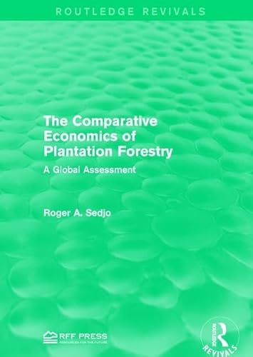 Stock image for The Comparative Economics of Plantation Forestry: A Global Assessment for sale by THE SAINT BOOKSTORE