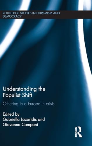 Imagen de archivo de Understanding the Populist Shift: Othering in a Europe in Crisis (Extremism and Democracy) a la venta por Chiron Media