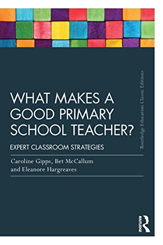 Beispielbild fr What Makes a Good Primary School Teacher?: Expert classroom strategies (Routledge Education Classic Edition) zum Verkauf von Reuseabook